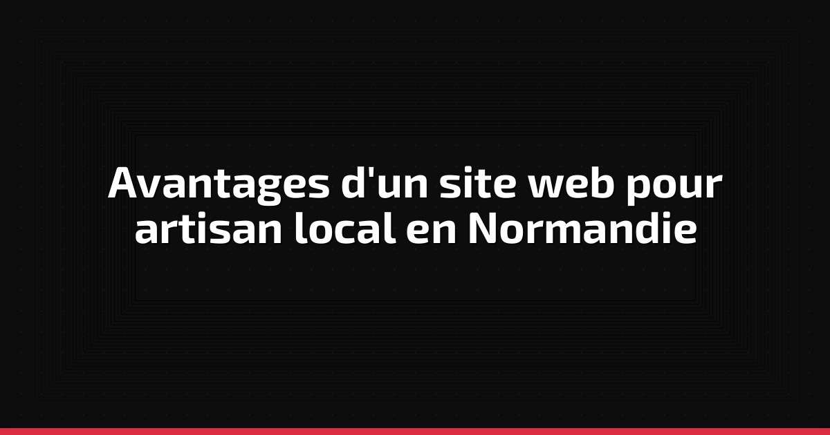 Avantages site web artisan local : Boostez votre visibilité